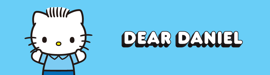 Dear Daniel